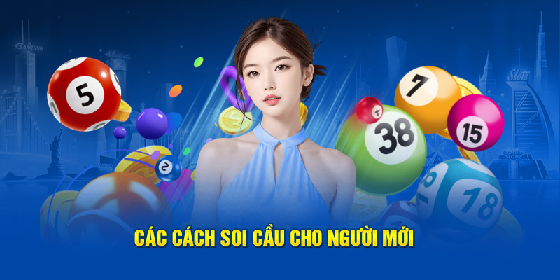 Các cách soi cầu cho người mới