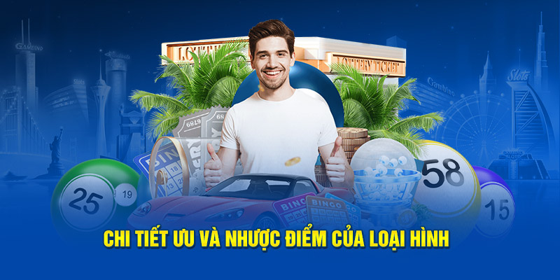 Chi tiết ưu và nhược điểm của loại hình