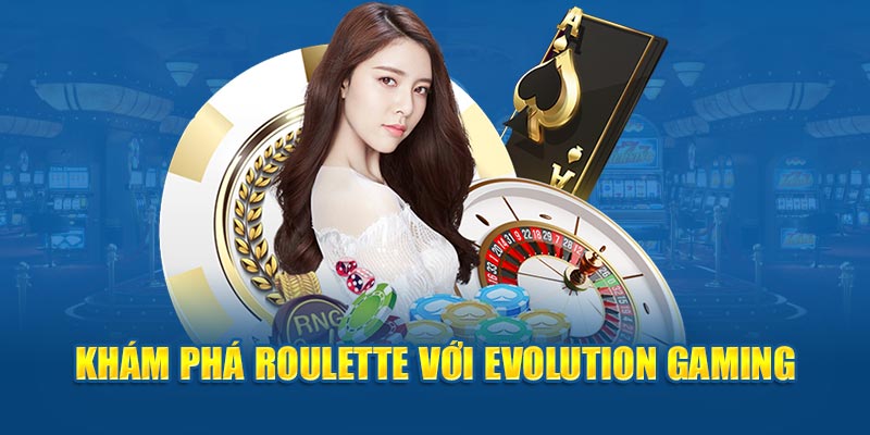 Khám phá Roulette với Evolution Gaming