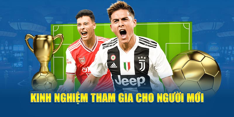 Kinh nghiệm tham gia cho người mới