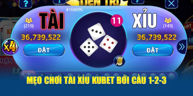 Mẹo chơi tài xỉu KUBET bởi cầu 1-2-3