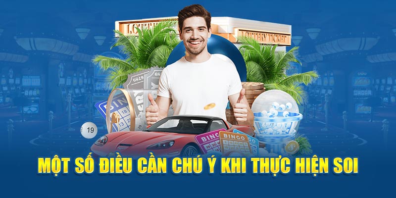 Một số điều cần chú ý khi thực hiện soi
