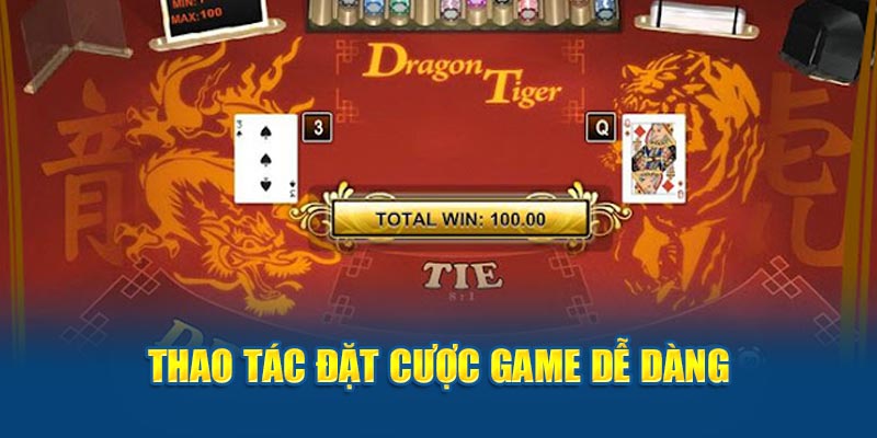 Thao tác đặt cược game dễ dàng